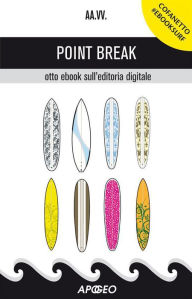 Title: Point Break: otto ebook sull'editoria digitale, Author: Fabio Brivio