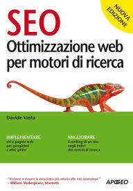 Title: SEO nuova edizione: ottimizzazione web per motori di ricerca, Author: Davide Vasta