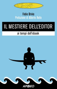 Title: Il mestiere dell'editor: ai tempi dell'ebook, Author: Fabio Brivio
