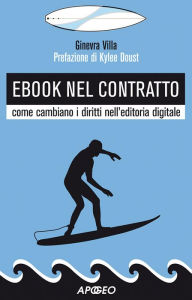 Title: Ebook nel contratto: come cambiano i diritti nell'editoria digitale, Author: Ginevra Villa