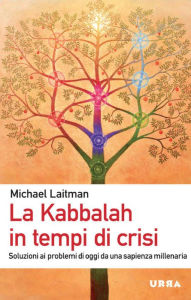 Title: La Kabbalah in tempi di crisi, Author: Michael Laitman