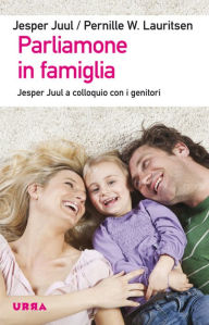 Title: Parliamone in famiglia: Jesper Juul a colloquio con i genitori, Author: Jesper Juul