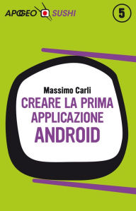 Title: Creare la prima applicazione Android, Author: Massimo Carli