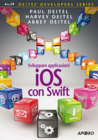 Title: Sviluppare applicazioni iOS con Swift, Author: Abbey Deitel