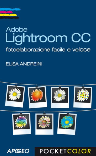 Adobe Lightroom CC: fotoelaborazione facile e veloce