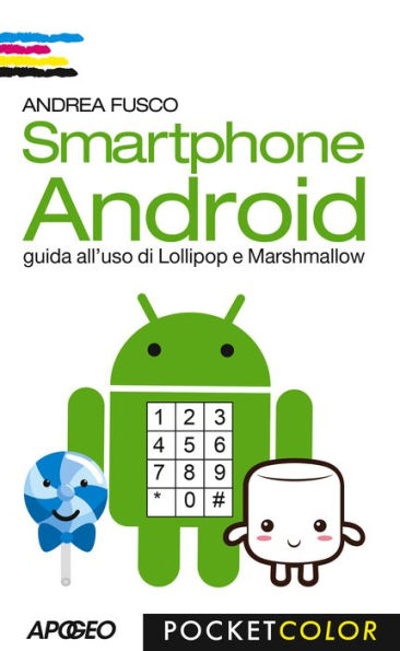 Smartphone Android: guida all'uso di Lollipop e Marshmallow