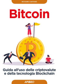 Title: Bitcoin: guida all'uso delle criptovalute e della tecnologia Blockchain, Author: Richard Caetano