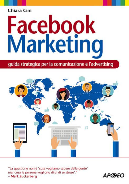 Facebook Marketing: guida strategica per la comunicazione e l'advertising