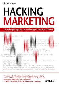 Title: Hacking Marketing: metodologie agili per un marketing moderno ed efficace, Author: Scott Brinker
