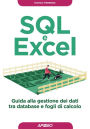 SQL e Excel: guida alla gestione dei dati tra database e fogli di calcolo