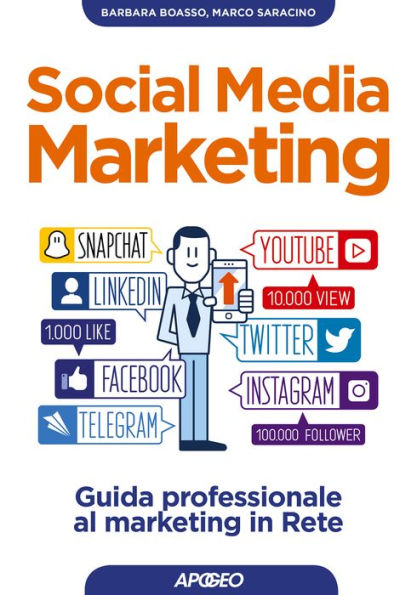 Social Media Marketing: guida professionale al marketing in Rete