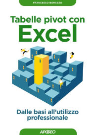 Title: Tabelle pivot con Excel: Dalle basi all'utilizzo professionale, Author: Francesco Borazzo