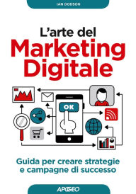 Title: L'arte del Marketing Digitale: guida per creare strategie e campagne di successo, Author: Hans-Jurgen Enzweiler