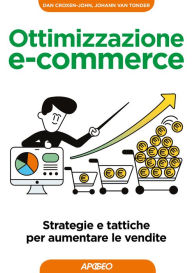 Title: Ottimizzazione e-commerce: strategie e tattiche per aumentare le vendite, Author: Johann van Tonder