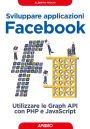 Sviluppare applicazioni Facebook: utilizzare le Graph API con PHP e JavaScript
