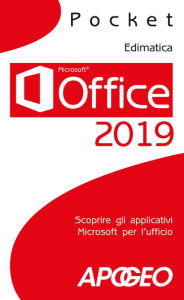 Title: Office 2019: Scoprire gli applicativi Microsoft per l'ufficio, Author: Edimatica