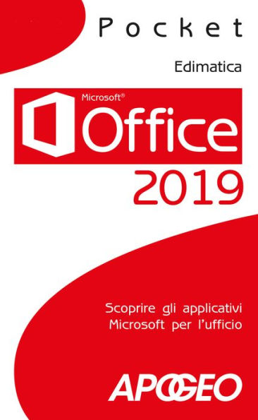 Office 2019: Scoprire gli applicativi Microsoft per l'ufficio