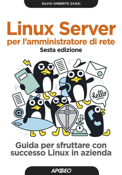 Linux server per l'amministratore di rete - sesta edizione: Guida per sfruttare con successo Linux in azienda