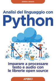 Title: Analisi del linguaggio con Python: Imparare a processare testo e audio con le librerie open source, Author: Serena Sensini