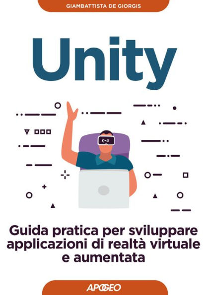 Unity: Guida pratica per sviluppare applicazioni di realtà virtuale e aumentata