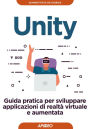 Unity: Guida pratica per sviluppare applicazioni di realtà virtuale e aumentata