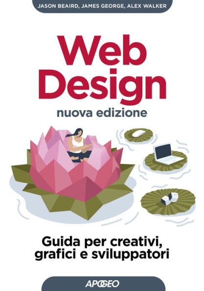 Web Design - Nuova edizione: Guida per creativi, grafici e sviluppatori