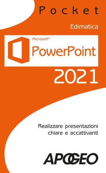 PowerPoint 2021: Realizzare presentazioni chiare e accattivanti