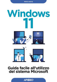 Title: Windows 11: Guida facile all'utilizzo del sistema Microsoft, Author: Mike Davis