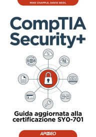 Title: CompTIA Security+: Guida aggiornata alla certificazione SY0-701, Author: Mike Chapple