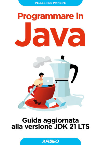 Programmare in Java: Guida aggiornata alla versione JDK 21 LTS