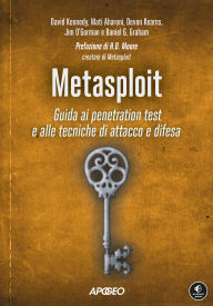 Title: Metasploit: Guida ai penetration test e alle tecniche di attacco e difesa, Author: David Kennedy