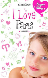 Title: I love Paris. Segni d'Amore. Vol. 3, Author: Melody James