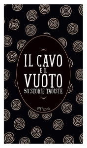 Title: Il cavo e il vuoto: 50 storie taoiste, Author: Aa. Vv.
