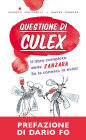 Questione di culex: Il libro completo della zanzara: se la conosci, la eviti!