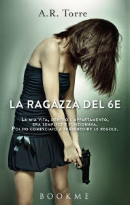 Title: La ragazza del 6E (The Girl in 6E), Author: A. R. Torre