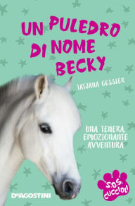 Title: Un puledro di nome Becky. SoS Cuccioli. Vol. 5, Author: Tatjana Gessler