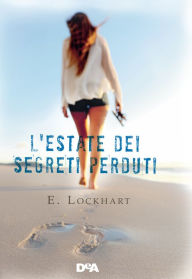 Title: L'estate dei segreti perduti, Author: E. Lockhart