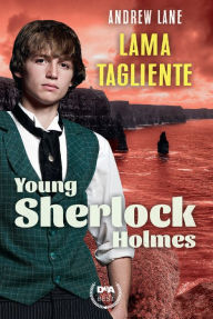 Title: Lama tagliente. Young Sherlock Holmes. Vol. 6 (De Agostini), Author: Andrew Lane
