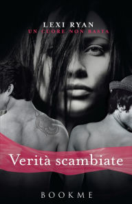 Title: Verità scambiate, Author: Lexi Ryan