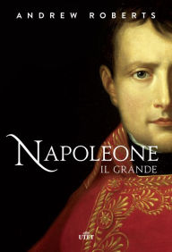 Title: Napoleone il grande, Author: Andrew Roberts