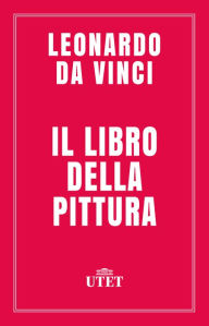 Title: Il libro della pittura, Author: Leonardo da Vinci