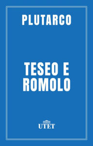 Title: Teseo e Romolo, Author: Plutarco