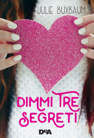 Title: Dimmi tre segreti, Author: Julie Buxbaum