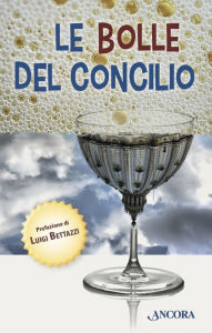 Title: Le bolle del Concilio. Aneddoti, storielle, battute dal Vaticano II, Author: AA.VV.