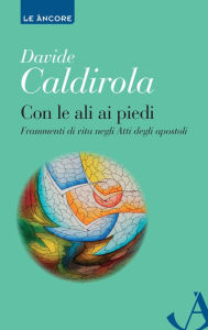 Title: Con le ali ai piedi, Author: Davide Caldirola