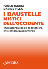 Title: I Baustelle mistici dell'Occidente, Author: Paolo Jachia