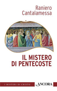 Title: Il mistero di Pentecoste, Author: Raniero Cantalamessa