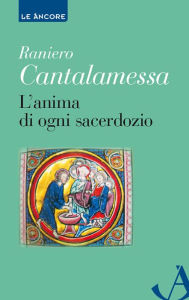 Title: L'anima di ogni sacerdozio, Author: Raniero Cantalamessa