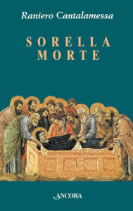 Title: Sorella morte, Author: Cantalamessa Raniero