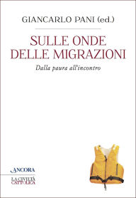 Title: Sulle onde delle migrazioni: Dalla paura all'incontro, Author: Giancarlo Pani
